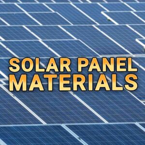Solar Panel Materials Explained - This guide offers a clear and comprehensive understanding of the components that make up solar panels - BLUEPOWER.PRO copy