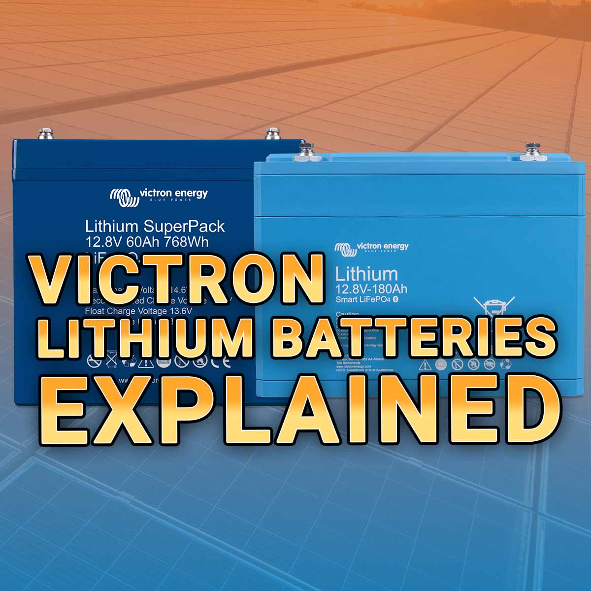 Lithium Battery options for Victron Systems [UPDATED 2024